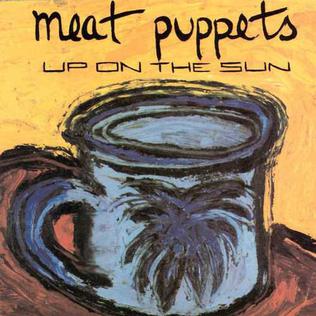 Meat Puppets - Up On The Sun