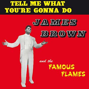 Brown, James - Tell Me What You're Gonna Do