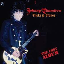Thunders, Johnny - Sticks And Stones: The Lost Album