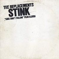 Replacements, The - Stink... Kids Don't Follow Plus Seven