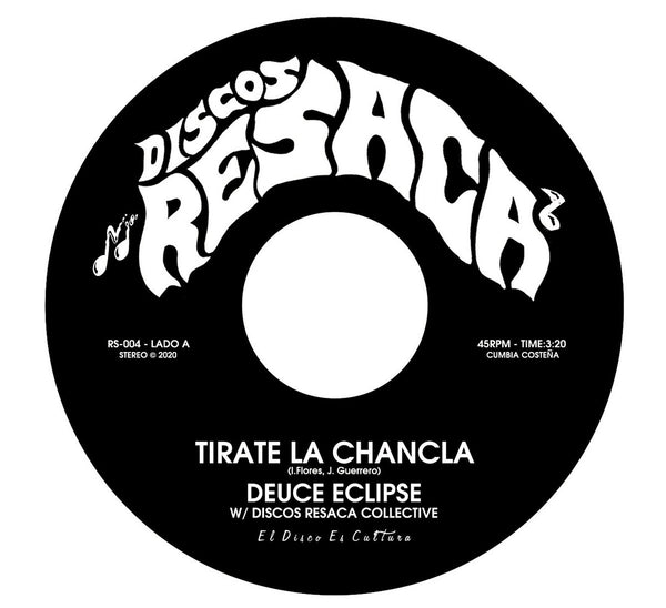 Deuce Eclipse & Discos Resaca Collective - Tirate La Chancla / Quiero Yo Cumbia (7")