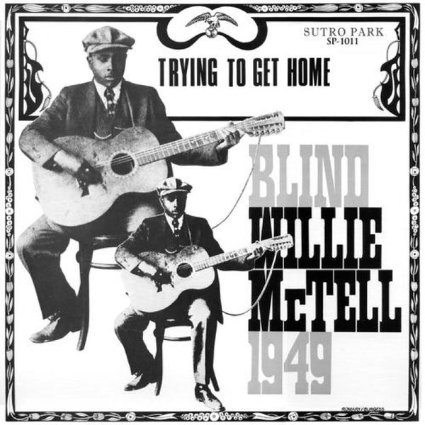 McTell, Blind Willie - Trying To Get Home