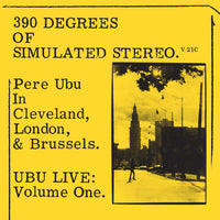 Pere Ubu - 390 Degrees of Simulated Stereo