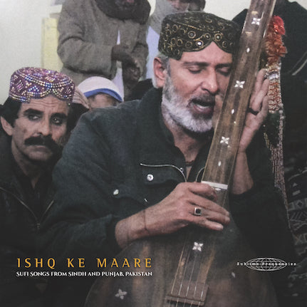 V/A - Ishq Ke Maare: Sufi Songs from Sindh and Punjab, Pakistan (Compilation)
