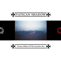 Vatican Shadow - Persian Pillars of the Gasoline Era